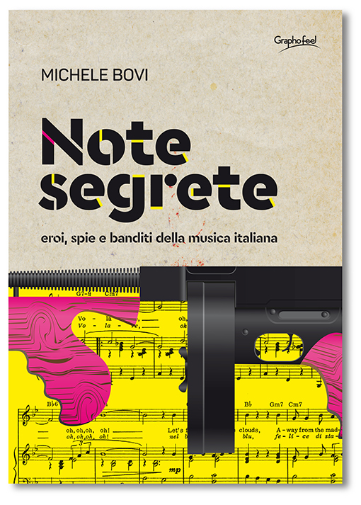 Note segrete. Eroi, spie e banditi della musica italiana